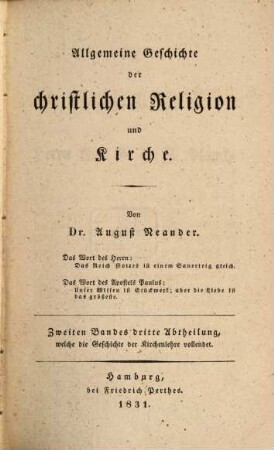Allgemeine Geschichte der christlichen Religion und Kirche, 2. Welcher die Kirchengeschichte von Constantin d. Gr. bis auf Gregor d. G. enthält ; 3. Abth.. Welche die Geschichte der Kirchenlehre vollendet