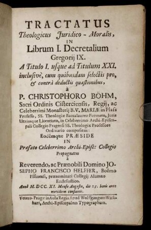 Tractatus Theologicus Iuridico-Moralis In Librum I. Decretalium Gregorii IX. A Titulo I. usque ad Titulum XXI. ...
