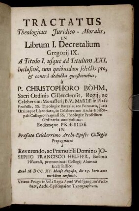 Tractatus Theologicus Iuridico-Moralis In Librum I. Decretalium Gregorii IX. A Titulo I. usque ad Titulum XXI. ...