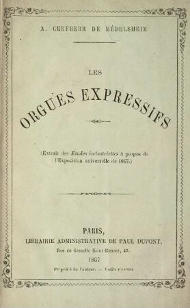 L´Orgue Expressif. (Extrait des Etudes industrielles à propos de l'Exposition universelle de 1867)