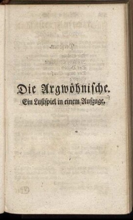 Die Argwöhnische. Ein Lustspiel in einem Aufzuge.