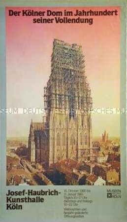 Plakat zu einer Ausstellung über den Bau des Kölner Doms in der Josef-Haubrich-Kunsthalle in Köln