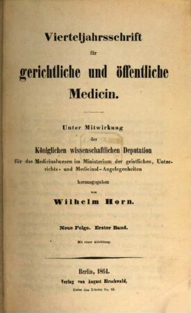 Vierteljahrsschrift für gerichtliche und öffentliche Medicin. 1. 1864