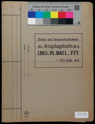 Reste und Rekonstruktionen des Kriegstagebuches Nr. Ldgs.Pi.Batl. 771 - 30.6.. 1944