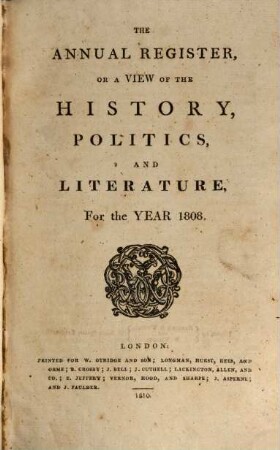 The new annual register, or general repository of history, politics, arts, sciences and literature : for the year .... 1808, 1808 (1810)