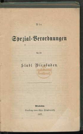 [Hauptbd.]: Die Spezial-Verordnungen für die Stadt Wiesbaden
