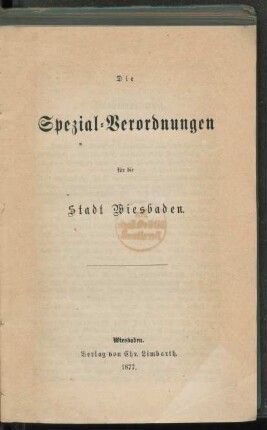 [Hauptbd.]: Die Spezial-Verordnungen für die Stadt Wiesbaden