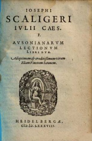 D. Magni Avsonii Bvrdigalensis Viri Consvlaris, Avgvstorum praeceptoris, Opera : in meliorem ordinem digesta