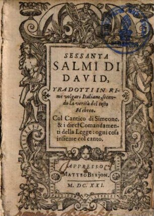 Sessanta salmi di David : tradotti in rime volgari Italiane, secondo la verità del testo Hebreo ; Col cantico Simeone ...