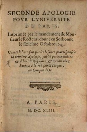 Seconde Apologie pour l'Université de Paris ... contre le livre fait par les Jesuites pour reponse à la première Apologie