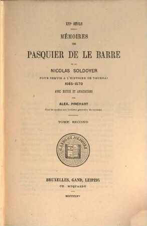Mémoires de Pasquier de le Barre et de Nicolas Soldoyer pour servir à l'histoire de Tournai 1565 - 1570. 2