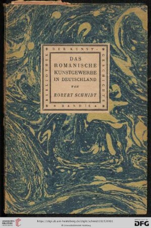 Band 16: Bibliothek der Kunstgeschichte: Das romanische Kunstgewerbe in Deutschland