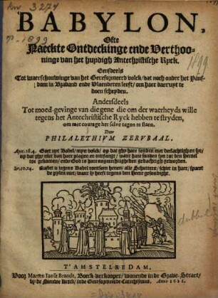 Babylon, Ofte Naeckte Ontdeckinge ende Verthooninge van het huydigh Antechristische Ryck, ...