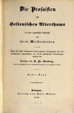 Hellas und Rom : Vorhalle des klassischen Alterthums in einer organischen Auswahl aus den Meisterwerken seiner Dichter, Geschichtschreiber, Redner und Philosophen. 3,1, Die Prosaisten des hellenischen Alterthums ; 1