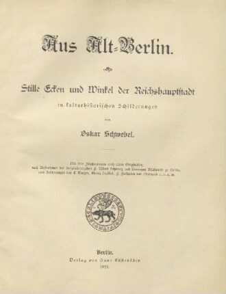 Aus Alt-Berlin : stille Ecken und Winkel der Reichshauptstadt in kulturhistorischen Schilderungen