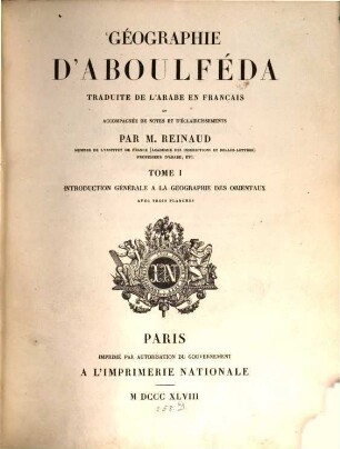 Géographie d'Aboulféda. 1, Introduction générale à la géographie des orientaux