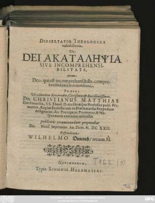 Dissertatio Theologica valedictoria De Dei Akatalēpsia Sive Incomprehensibilitate