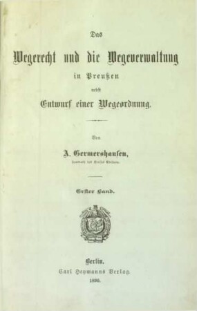 Bd. 1: Das Wegerecht und die Wegeverwaltung in Preußen