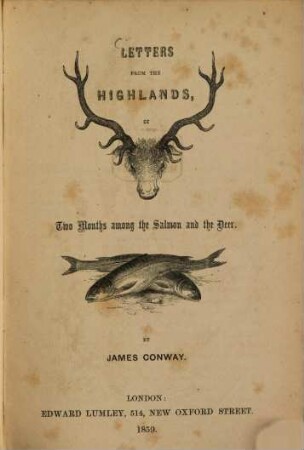 Letters from the Highlands, or Two Months among the Salmon and the Deer