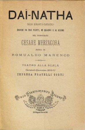 Daï-Natha : ballo romantico-fantastico diviso in due parti, 10 quadri e 14 scene ; Teatro alla Scala, carnevale - quaresima 1881 - 82