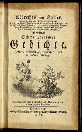 Albrechts von Haller, Herrn zu Goumvens le Jur und Eclagnens ... Versuch Schweizerischer Gedichte.