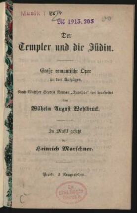 Der Templer und die Jüdin : Große romantische Oper in drei Aufzügen