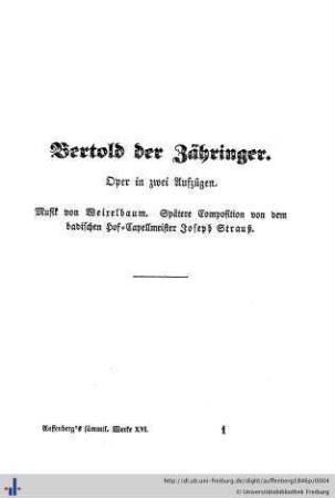 Bertold der Zähringer. Oper in zwei Aufzügen