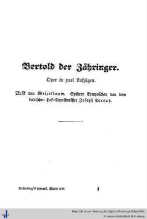 Bertold der Zähringer. Oper in zwei Aufzügen
