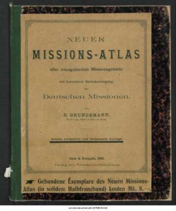 Neuer Missions-Atlas aller evangelischen Missionsgebiete mit besonderer Berücksichtigung der Deutschen Missionen