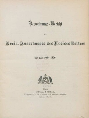 1876: Verwaltungs-Bericht des Kreis-Ausschusses des Kreises Teltow