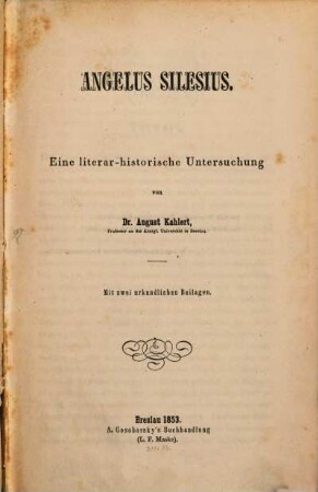 Angelus Silesius : eine literar-historische Untersuchung ; mit zwei urkundlichen Beilagen