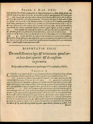 Disputatio XXIII. De condictione ex lege, et triticiaria: quod certo loco dari oportet: et de constituta pecunia.