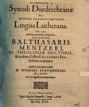 Disputatio I. Synodi Dordrechtanae De Aeterna Praedestinatione. Lingua Lutherana