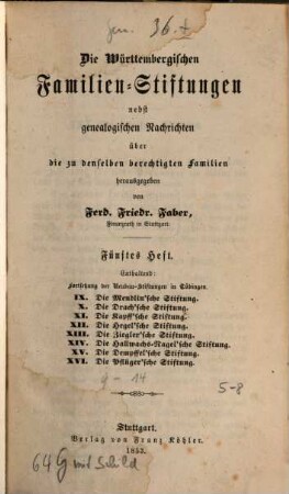 Die württembergischen Familien-Stiftungen : nebst genealogischen Nachrichten über die zu denselben berechtigten Familien. 5/8, 5/8. 1853/54