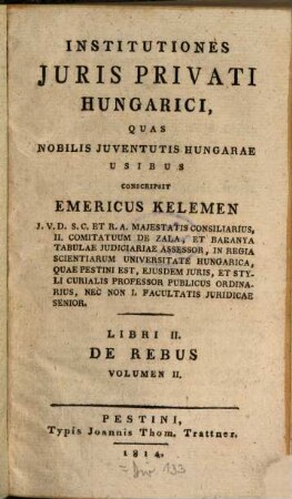 Institutiones Iuris Privati Hungarici : quas nobilis iuventutis Hungarae usibus, 2,2. Vol. 2. - S. 1031 - 1294