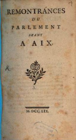 Remontrances Du Parlement Séant A Aix : [A Aix le premier Juin 1759]