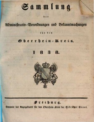 Sammlung der Administrativ-Verordnungen und Bekanntmachungen für den Oberrhein-Kreis. 1838,1/33