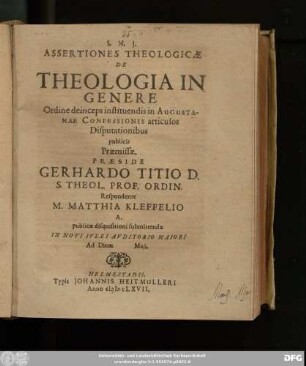 Assertiones Theologicae De Theologia In Genere : Ordine deinceps instituendis in Augustanae Confessionis articulos Disputationibus publicis Praemissae