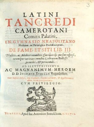 Latini Tancredi Camerotani Comitis Palatini ... De Fame, Et Siti Lib. III : Physicis, ac Medicis reconditis Controversijs parsim respersi, rerumque varietate omnibus Litterarum studiosis perutiles, & periucundi. ...
