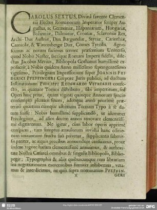Carolus Sextus, Divinâ favente Clementiâ Electus Romanorum Imperator semper Augustus, ac Germaniae, Hispaniarum, Hungariae Bohemiae, Dalmatiae, Croatiae, Sclavoniae Rex, ...