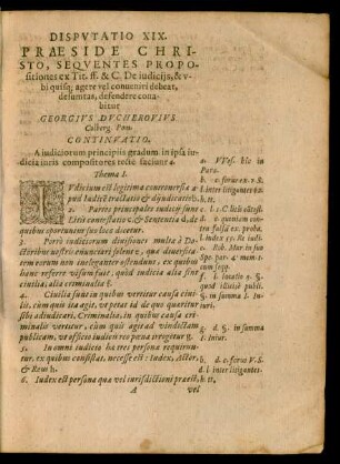 Disputatio XIX. Praeside Christo, Sequentes Propositiones ex Tit. ff. & C. De iudiciis, & ubi quisque agere vel conveniri debeat, desumtas, defendere conabitur Georgius Ducherovius Colberg. Pom.
