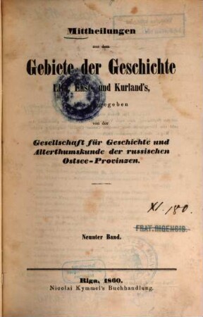 Mitteilungen aus dem Gebiete der Geschichte Liv-, Est- und Kurlands. 9. 1860.