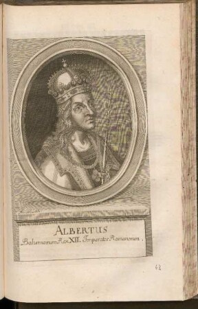 Albertus Boehemorum Rex XII. Imperator Romanorum
