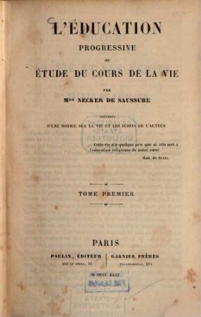 L' éducation progressive ou Étude du cours de la vie : précédée d'une notice sur la vie et les écrits de l'auteur, 1