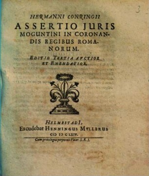 Hermanni Conringii assertio juris Moguntini in coronandis regibus Romanorum