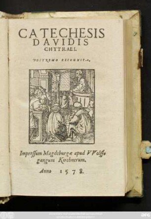 CATECHESIS || DAVIDIS || CHYTRAEI.|| POSTREMO RECOGNITA.||