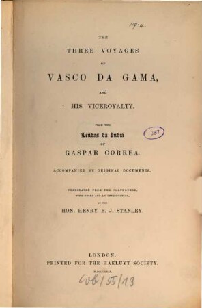 The three voyages of Vasco da Gama, and his viceroyalty : accompanied by original documents
