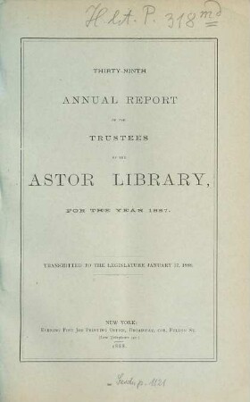 Annual report of the trustees of the Astor Library : for the year ... 1887 (1888) = 39