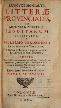 Ludovici Montaltii Litterae Provinciales, De Morali & Politica Jesuitarum Disciplina. 2