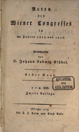 Acten des Wiener Congresses in den Jahren 1814 und 1815. 1, 1. - 4. Heft